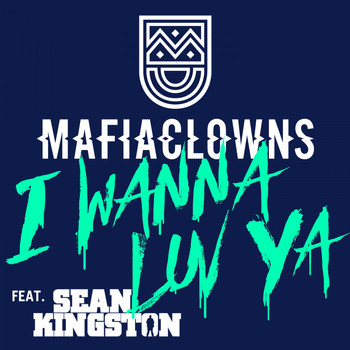 Mafia Clowns feat. Sean Kingston - I Wanna Luv Ya