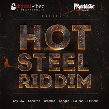 Dj Prizzmatic - Hot Steel Riddim