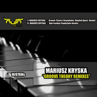 Mariusz Kryska - Groove Theory Remixes