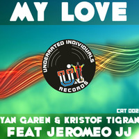Yan Garen & Kristof Tigran feat. Jeromeo JJ - My Love