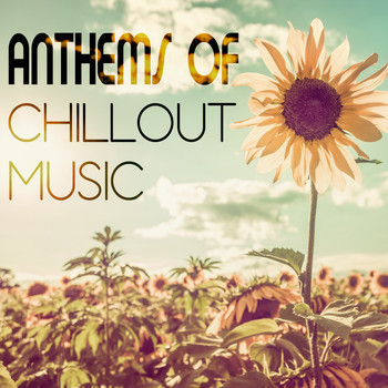 Various Artists - Anthems of Chillout Music