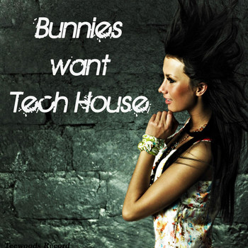 Various Artists - Bunnies Want Tech House