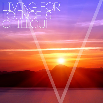 Various Artists - Living for Lounge & Chillout