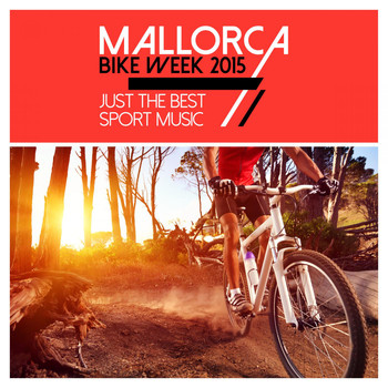 Various Artists - Mallorca Bike Week 2015 - Just the Best Sport Music