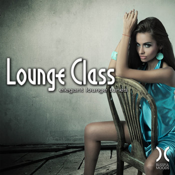 Various Artists - Lounge Class - Elegant Lounge Tunes