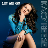 Kacy Reese - Let Me Go