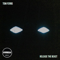 Tom Ferro - Release the Beast
