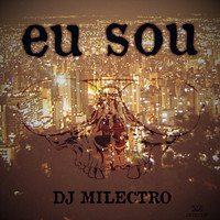 Dj Milectro - Eu Sou (In Soul)