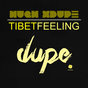 Hugh XDupe - Tibet Feeling