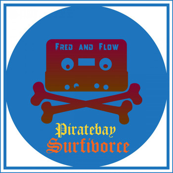 Fred and Flow - Piratebay Surfivorce