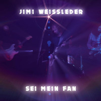 Jimi Weissleder - Sei mein Fan