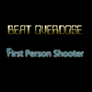 Beat Overdose - First Person Shooter