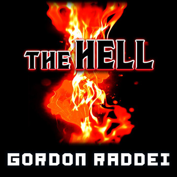 Gordon Raddei - The Hell