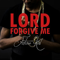 Future Kid - Lord Forgive Me