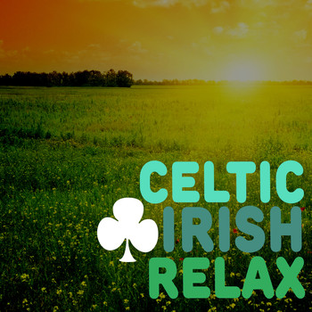 Relaxing Celtic Music|Celtic Music for Relaxation|Instrumental Irish & Celtic - Celtic Irish Relax