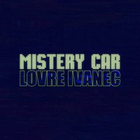 Lovre Ivanec - Mistery Car