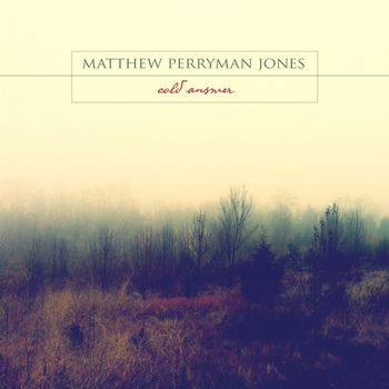 Matthew Perryman Jones - Cold Answer