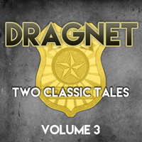 Jack Webb - Dragnet - Two Classic Tales, Vol. 3