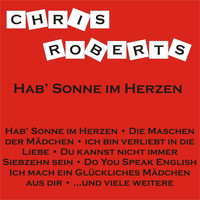 Chris Roberts - Hab' Sonne im Herzen