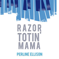 Perline Ellison - Razor Totin' Mama