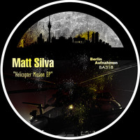Matt Silva - Helicopter Mission EP