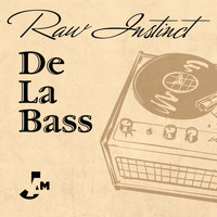 Raw Instinct - De La Bass