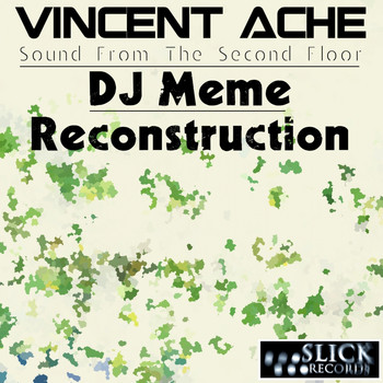 Vincent Ache - Sound From The Second Floor (DJ Meme Reconstruction)