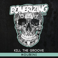 Kill The Groove - Houdini