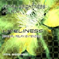 Fatal Brightness Alex - Liveliness (Special Relax Extending)