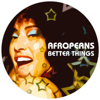 Afropeans - Better Things