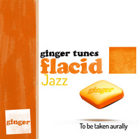 Ginger Tunes - Flacid Jazz