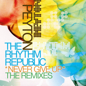 Peyton & The Rhythm Republic - Never Give Up