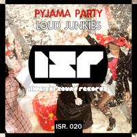 Loud Junkies - Pyjama Party