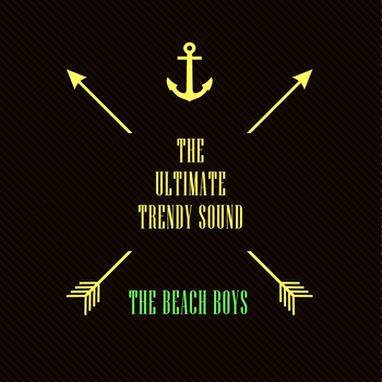 The Beach Boys - The Ultimate Trendy Sound