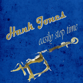 Hank Jones - Easily Stop Time