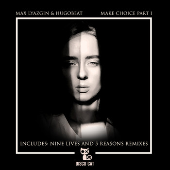 Max Lyazgin, Hugobeat - Make Choice, Pt. 1