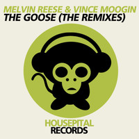 Melvin Reese & Vince Moogin - The Goose (The Remixes)