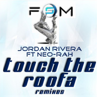 Jordan Rivera - Touch the Roofa - Remixes