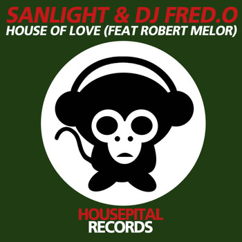 Sanlight, DJ Fred.O & Robert Melor - House of Love
