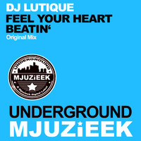 DJ Lutique - Feel Your Heart Beatin'