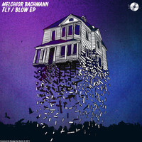 Melchior Bachmann - Fly / Blow