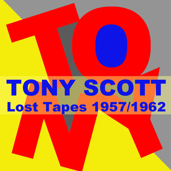 Tony Scott - Lost Tapes 1957 / 1962