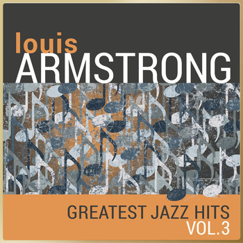 Louis Armstrong - Louis Armstrong - Greatest Jazz Hits, Vol. 3