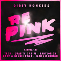 Dirty Honkers - RePink