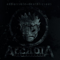 Arcadia - Adhorrible and Deathlicious