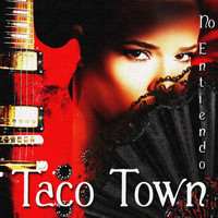 Taco Town - No Entiendo (Spanish Guitar Lounge del Mar)