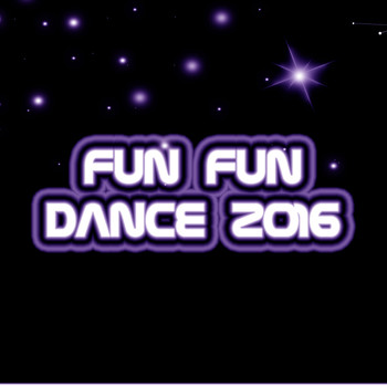Various Artists - Fun Fun Dance 2016