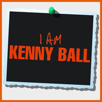Kenny Ball - I Am Kenny Ball