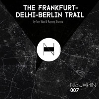 Tom Wax & Rummy Sharma - The Frankfurt - Delhi - Berlin Trail