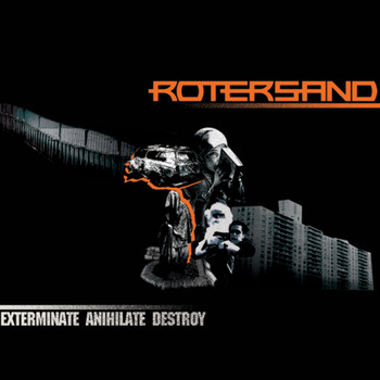 Rotersand - Exterminate Annihilate Destroy